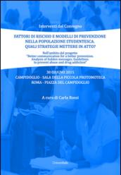 Fattori di rischio e modelli di prevenzione nella popolazione studentesca. Quali strategie mettere in atto?