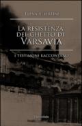 La resistenza del ghetto di Varsavia. I testimoni raccontano