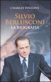 Silvio Berlusconi. La biografia