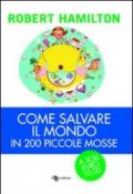 Come salvare il mondo in 200 piccole mosse