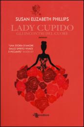 Lady Cupido. Gli incontri del cuore