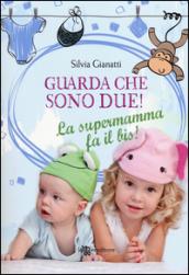 Guarda che sono due! La supermamma fa il bis!