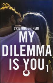 My dilemma is you 1 (Leggereditore)