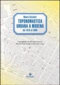 Toponomastica urbana a Modena 1818-2009. I nomi delle vie del centro storico. Memoria dei luoghi e memoria civica