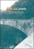 Di là dal ponte. Storie, personaggi, poesie, ricette... da un paese chiamato Fellicarolo