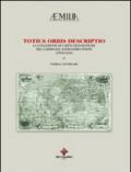 Totius orbis descriptio. La collezione di carte geografiche del cardinale Alessandro d'Este (1568-1624). Ediz. illustrata