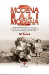 Modena Bali Modena. Raid di 6 mesi e 50.000 km in Fiat 500 compiuto nel 1969 da tre giovani modenesi rivissuto e raccontato oggi, giorno per giorno: 2