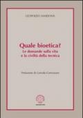 Quale bioetica? Le domande sulla vita e la civiltà della tecnica