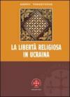 La libertà religiosa in Ucraina. Lo studio storico-giuridico della legislazione 1919-2000