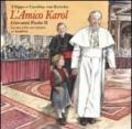 L?Amico Karol. Giovanni Paolo II. La sua vita raccontata ai bambini