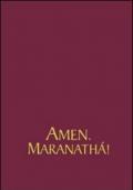 Amen. Maranatha. Spartiti (2 vol.)