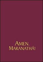 Amen. Maranatha. Spartiti (2 vol.)