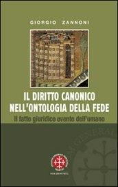 Il diritto canonico nell'ontologia della fede. Il fatto giuridico evento dell'umano