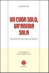 Un cuor solo, un?anima sola. Benedetto XVI alle Chiese del Nordest