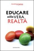 Educare alla vera realtà