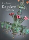 De pulcro lumine. Ediz. illustrata