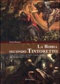 La Bibbia secondo Tintoretto. Guida alla lettura biblica e teologica dei dipinti di Jacopo Tintoretto nella Scuola Grande di San Rocco a Venezia