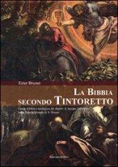 La Bibbia secondo Tintoretto. Guida alla lettura biblica e teologica dei dipinti di Jacopo Tintoretto nella Scuola Grande di San Rocco a Venezia