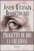 Progetto di Dio. La creazione: Meditazioni sulla creazione e la Chiesa