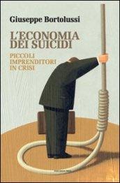 L'economia dei suicidi. Piccoli imprenditori in crisi