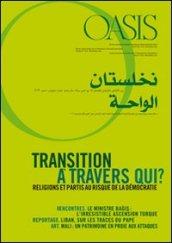 Oasis. 16.Transition a travers qui? Religions et partis au risque de la democratie