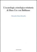 L'escatologia cristologico-trinitaria di Hans Urs von Balthasar