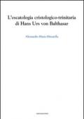 L'escatologia cristologico-trinitaria di Hans Urs von Balthasar