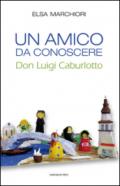 Un amico da conoscere. Don Luigi Caburlotto