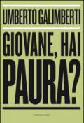 Giovane, hai paura?