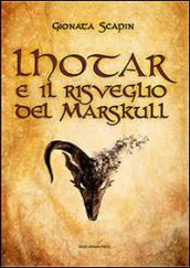 Lhotar e il risveglio del Marskull