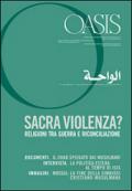 Oasis. 20.Sacra violenza? Religioni tra guerra e riconciliazione