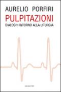 Pulpitazioni. Dialoghi intorno alla liturgia