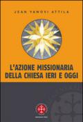 L' azione missionaria della Chiesa ieri e oggi