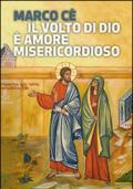 Il volto di Dio è amore misericordioso