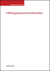 I «delicta graviora» contro l'eucaristia