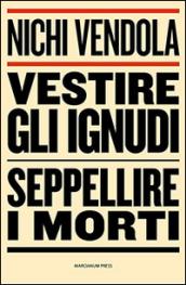 Vestire gli ignudi, seppellire i morti