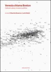 Venezia chiama Boston: Costruire cultura, innovare la politica