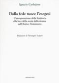 Dalla fede nasce l'esegesi. L'interpretazione della Scrittura alla luce della storia della ricerca sull'Antico Testamento