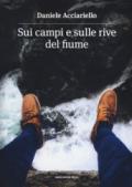 Sui campi e sulle rive del fiume