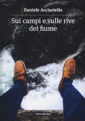 Sui campi e sulle rive del fiume