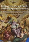 La chiesa di San Pietro di Castello e la nascita del Patriarcato di Venezia. Ediz. a colori