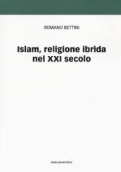 Islam, religione ibrida nel XXI secolo