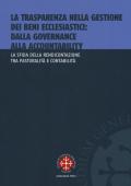 La trasparenza nella gestione dei beni ecclesiastici: dalla governance alla accountability. La sfida della rendicontazione tra pastoralità e contabilità