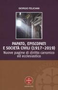 Papato, episcopati e società civili (1917-2019). Nuove pagine di diritto canonico ed ecclesiastico