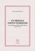 Messale votivo veneziano. Treviso, Biblioteca Capitolare della Cattedrale, I.99 (4) ff. 1-65 (Un)