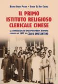 Primo istituto religioso clericale cinese. La «Congregatio Discipulorum Domini» fondata nel 1927 da Celso Costantini (Il)