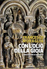 Con l'olio della gioia. Meditazioni ai sacerdoti