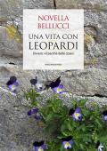 Una vita con Leopardi. Ovvero «il perché delle cose»