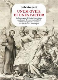 Unum ovile et unus pastor. La Compagnia di Gesù e l’esperienza missionaria di padre Matteo Ricci in Cina tra reformatio Ecclesiae e inculturazione del Vangelo