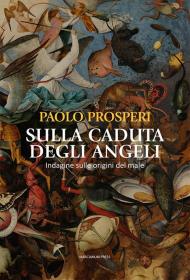 Sulla caduta degli angeli. Indagine sulle origini del male